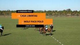 La Ensenada Copa de Oro – Casa Libertas vs Wolf Pack Polo