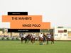 Kings Polo Gold Cup 2023 – The Wahbys vs Kings Polo