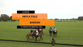 La Hache Cup Semifinal 2023 – Bardon vs Hipica Polo