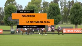 Thai Polo Cup 2023 – Colorado vs La Natividad ALRA